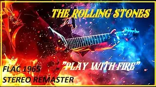 HQ FLAC  THE ROLLING STONES - PLAY WITH FIRE  Super Enhanced Audio BEST VERSION CLASSIC ROCK &LYRICS