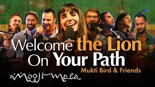 Mukti Bird & Friends &ndash; Welcome the Lion On Your Path