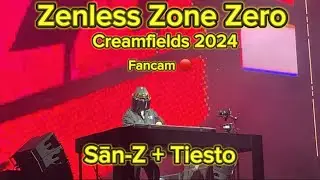 Zenless Zone Zero @ Creamfields 2024! Sān-Z + Tiesto! (Fancam)