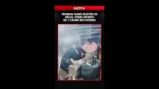 Delhi News | Woman Gang Busted In Delhi, Items Worth Rs 1 Crore Recovered