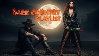 Dark Country Playlist | Midnight Trails, Broken Horses and Western Ghost Stories vol67