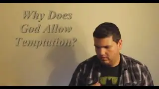 Why does God allow temptation?