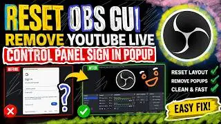 How to Reset OBS Studio Layout & Remove the YouTube Live Control Panel Sign-In Popup (2026)