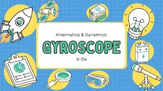Gyroscope Presentation | Kinematics and Dynamics (K04)