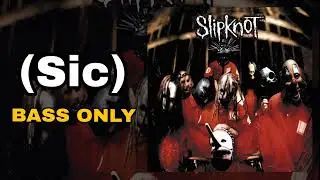 Slipknot - (sic) (Bass Only Edition)