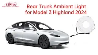 TAPTES&reg; Rear Trunk Ambient Light for Tesla Model 3 Highland 2024