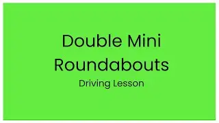 Double Mini Roundabout - UK Driving Lesson