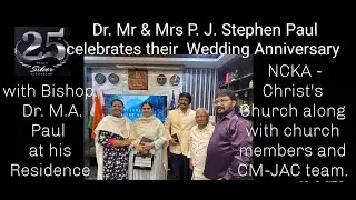 Mr & Mrs P.J. Stephen Paul Celebrates their 25 years Wedding Anniversary with Bishop. Dr. M.A. Paul
