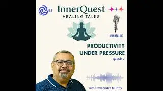 Productivity Under Pressure &ndash; EP07