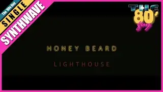 Honey Beard - Lighthouse (Official Video) [Pop Synthwave]