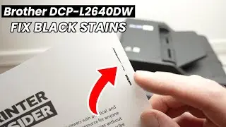 Brother DCP-L2640DW: How to Fix Black Stains