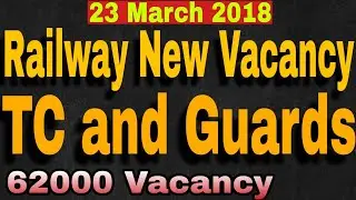 Railway TC Vacancy 23 March 2018 || TC Vacancy in railway ||