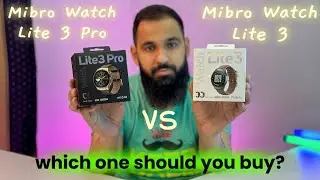 Mibro Watch lite 3 vs Mibro Watch lite 3 pro | which smartwatch should you buy under 15000 rupees?