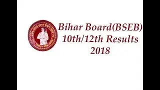 Bihar Board 10th Result 2018 | Bihar Board 12th Result 2018 | Bihar Board Result 2018 Date