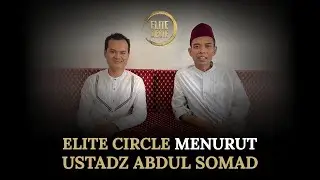 Elite Circle menurut Ustadz Abdul Somad