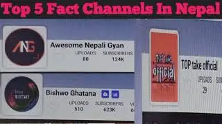 Top 5 Fact Channels In Nepal | Nepali Facts Channel | Bishow Ghatana | Awesome Nepali Gyan |
