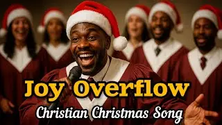 🙌 Joy Overflow &ndash; A Christmas Gospel Song Filled With Celebration and Praise!