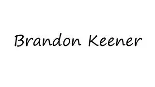 How to Pronounce Brandon Keener?