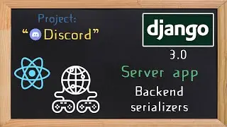 Django and ReactJS together - Server app serializers  | 9
