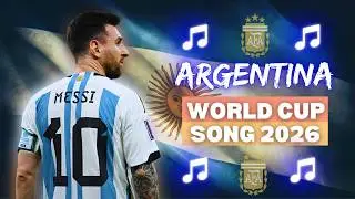 🎵 Argentina World Cup 2026 Song 🎵