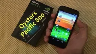 Oysters Pacific 800 на Tegra 3. Недорогой Смартфон  / от Арстайл /