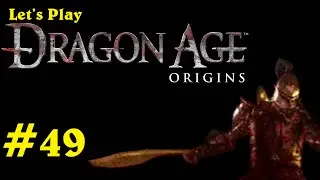 Let's Play Dragon Age Origins Part 49