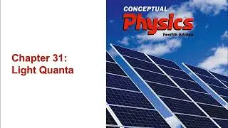 Chapter 31 &mdash; Light Quanta