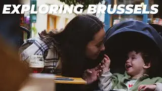Exploring Belgium with a Toddler | Brussels