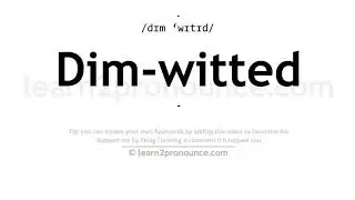 Pronunciation of Dim-witted | Definition of Dim-witted