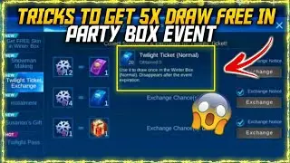 TRICKS TO GET 5x FREE DRAW IN PARTY BOX EVENT - MOBILE LEGENDS BANG BANG