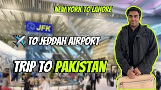 Trip To PAKISTAN 🇵🇰 | New York 🇺🇸 to Lahore 🇵🇰 |    JFK Airport to Jeddah Airport | Zayed Sohail