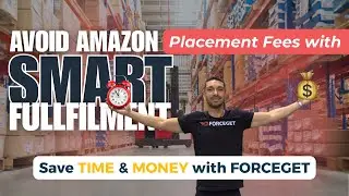 Avoid Amazon Placement Fees with Smart Fulfillment | Save Time & Money with Forceget