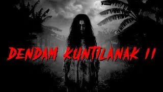 Cerita Horor - Dendam Kuntilanak 2