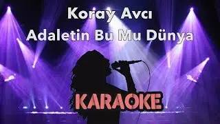 Koray Avcı - Adaletin Bu Mu Dünya (Karaoke Video)