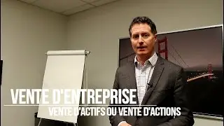 Vente d'entreprise: vente d'actifs ou vente d'actions