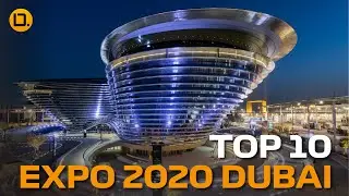 TOP 10 - Pavilhões da EXPO 2020 DUBAI | DIGITAL.ARQ