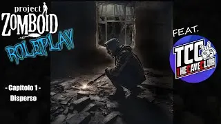 Zomboid RolePlay Capitolo 1 - Disperso