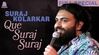 Suraj Kolarkar | Que Suraj Suraj (Full Comedy Special)