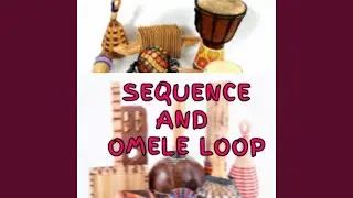 Omele sequence/loop one