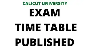 TIME TABLE PUBLISHED | CALICUT UNIVERSITY | EXAM TIMETABLE UPDATES
