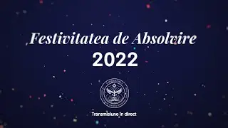 Festivitatea de absolvire a promoției 2022