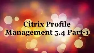 citrix profile management 5 4 part 1