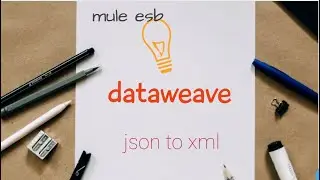 mule esb - transform json to xml using dataweave – mulesoft