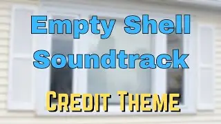 Empty Shell Credit Theme - Short Film Soundtrack