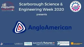 Anglo American Apprentices - Scarborough Science and Engineering Week 2020