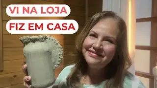DIY | ME INSPIREI EM UMA LOJA E CRIEI UM VASO RÚSTICO E ARTESANAL 