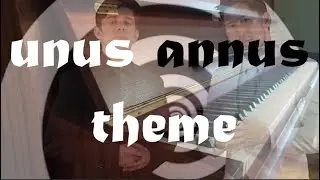 Unus Annus Theme - Piano Cover