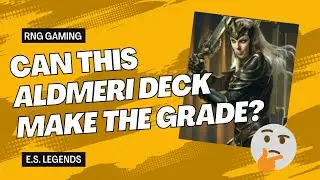 Can This Aldmeri Deck Make The Grade / Elder Scrolls Legends / Elder Scrolls Legends Decks 2023