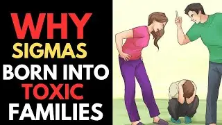 8 Reasons Why Sigma Males Were Born Into Toxic Families (Is it a Gift or a ... )