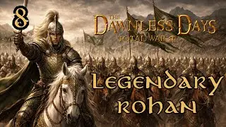 Legendary Rohan - One less Dunlending Tribe 8 - The Dawnless Days